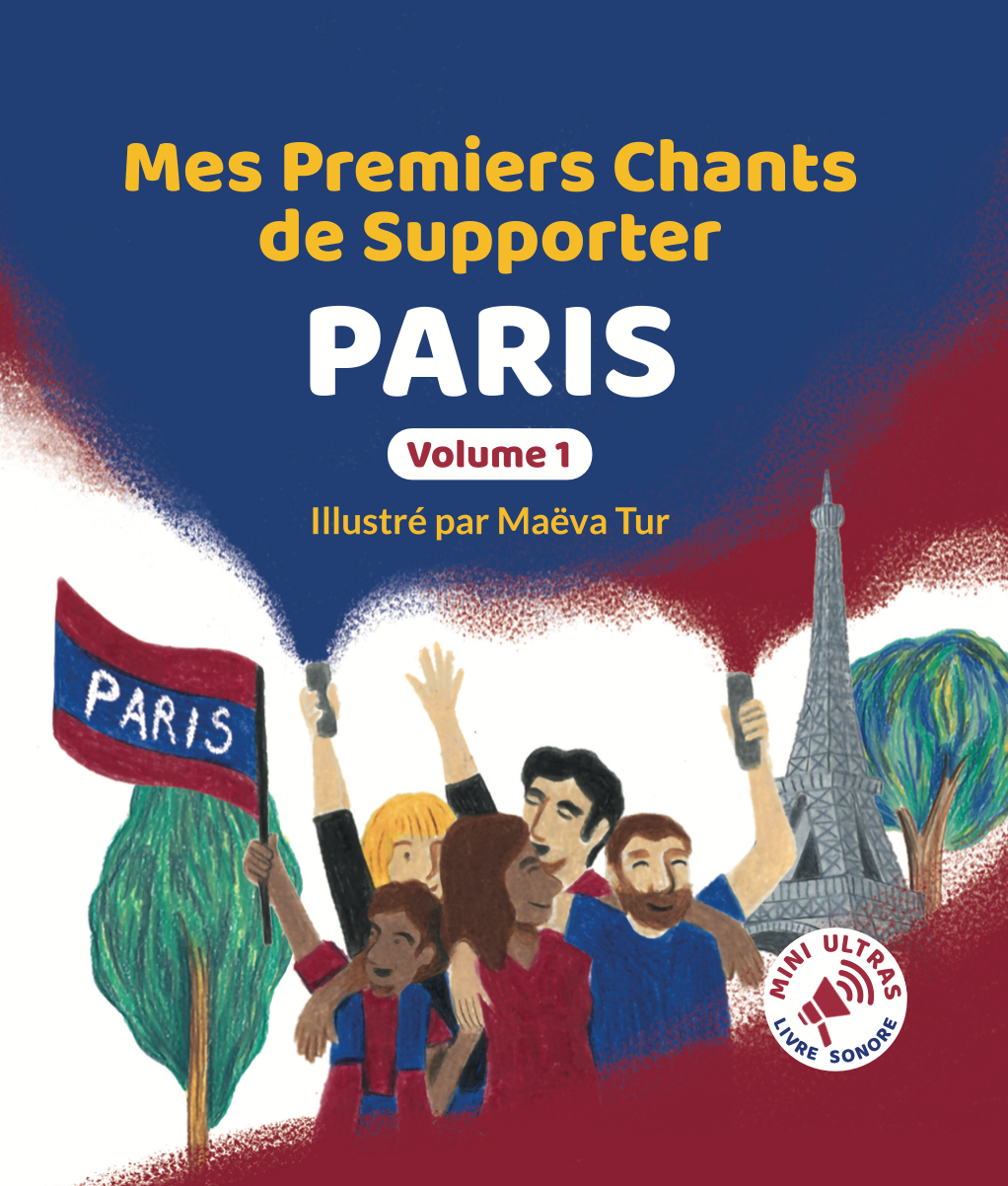 Mes Premiers Chants de Supporter - Paris Volume 1
