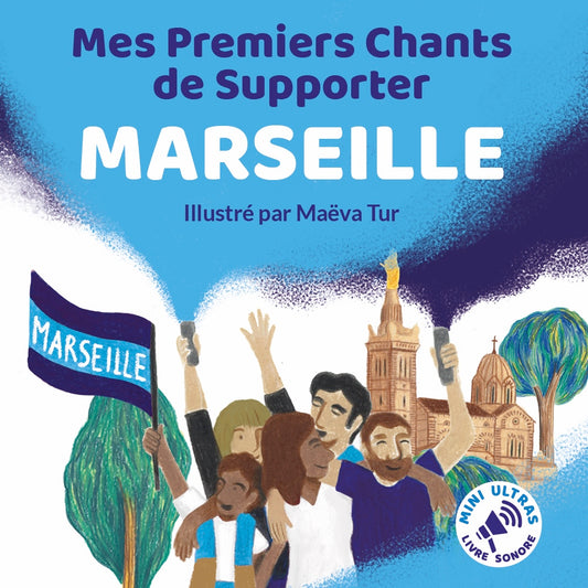 Mes Premiers Chants de Supporter - Version Marseille